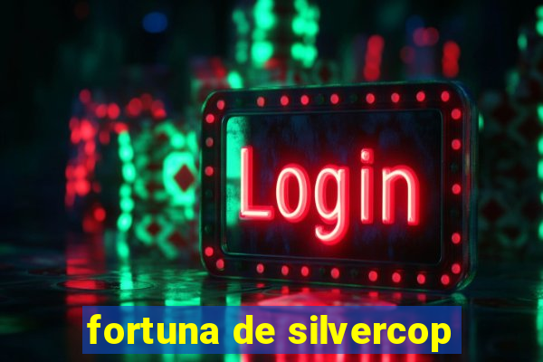 fortuna de silvercop