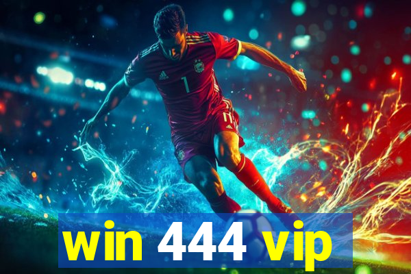 win 444 vip