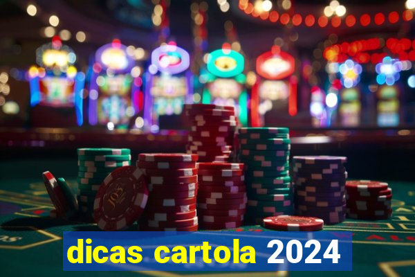 dicas cartola 2024