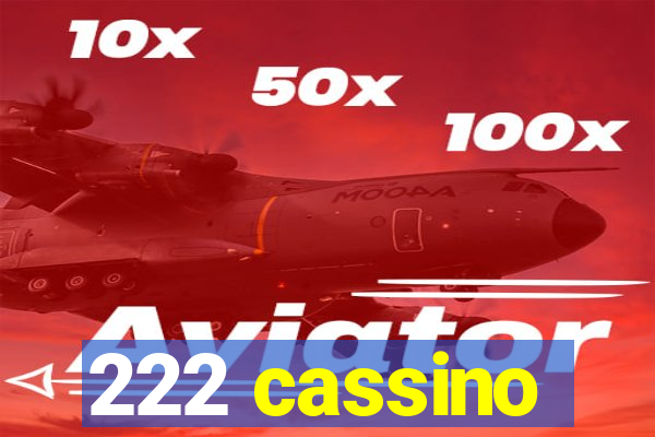 222 cassino