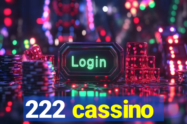 222 cassino