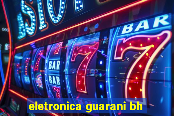 eletronica guarani bh