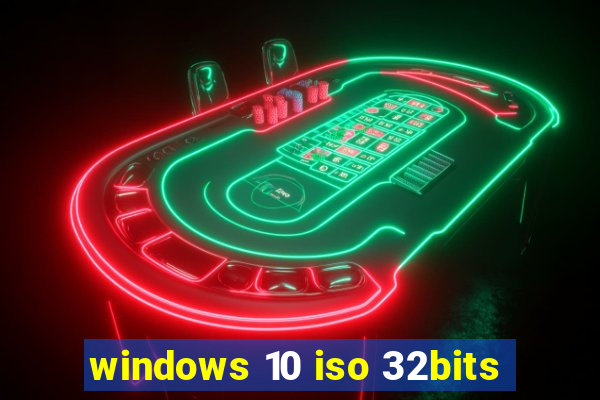 windows 10 iso 32bits