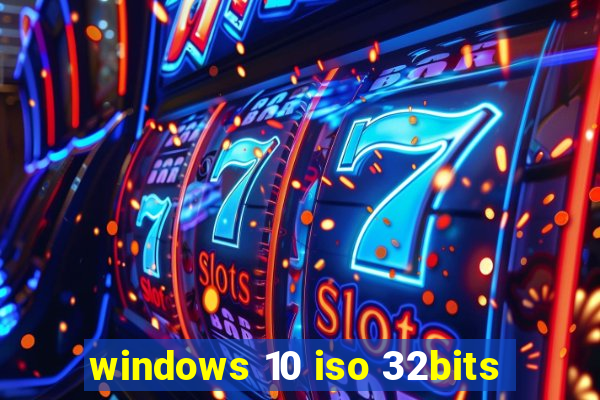 windows 10 iso 32bits