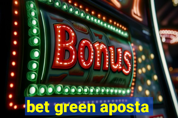 bet green aposta