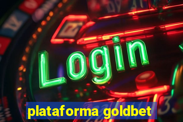 plataforma goldbet