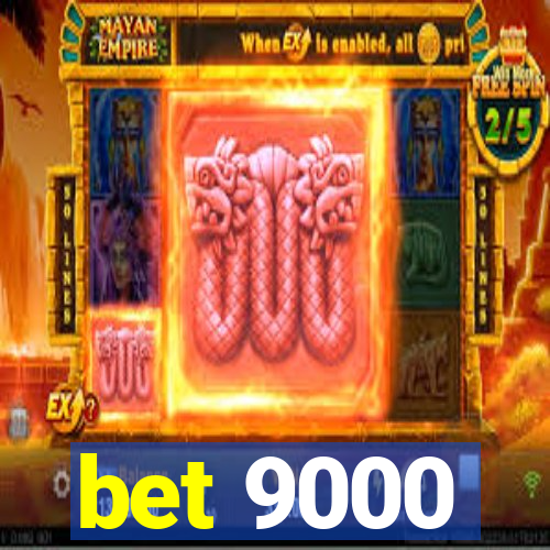 bet 9000