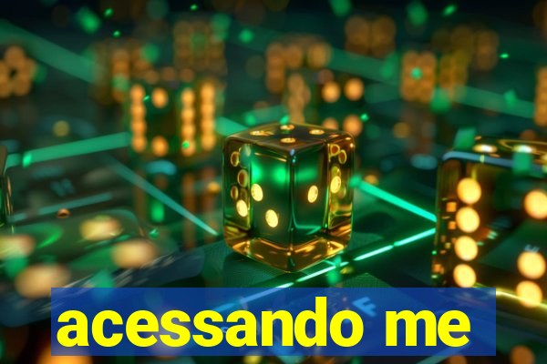 acessando me