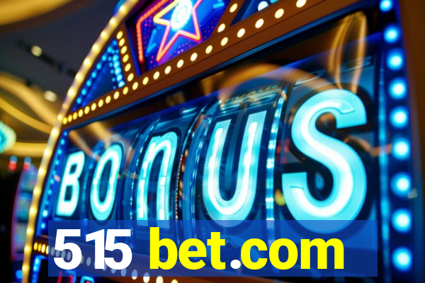 515 bet.com