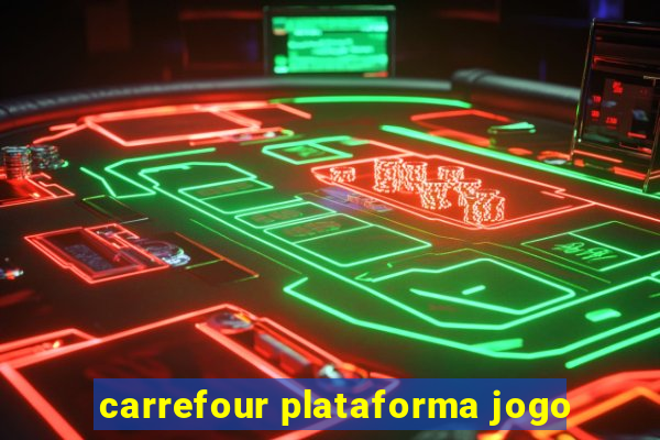 carrefour plataforma jogo