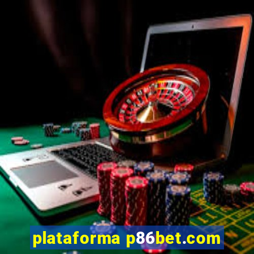 plataforma p86bet.com