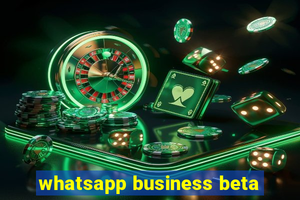 whatsapp business beta