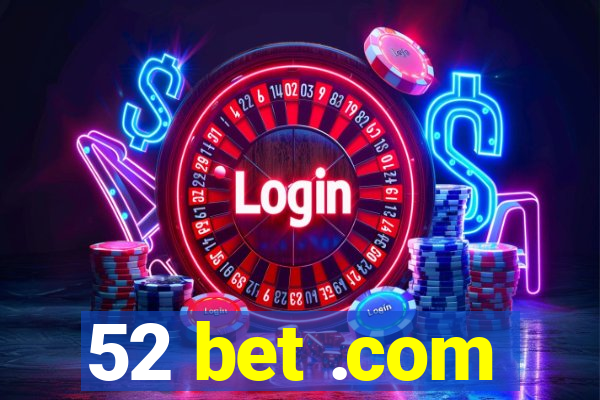 52 bet .com