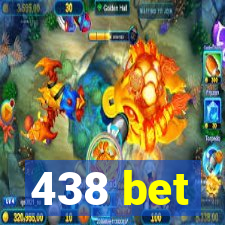 438 bet