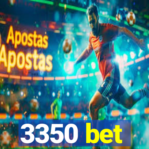 3350 bet