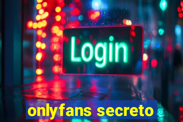 onlyfans secreto