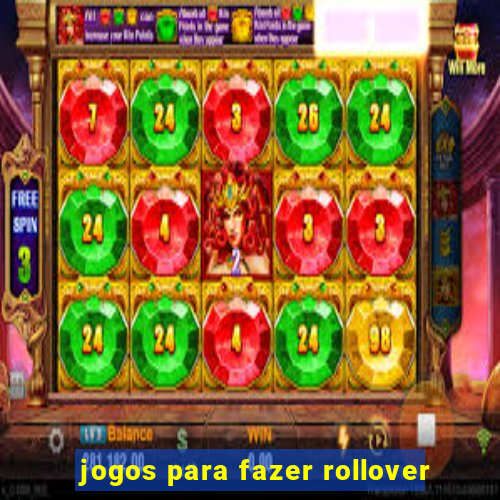 jogos para fazer rollover