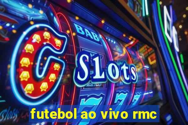 futebol ao vivo rmc