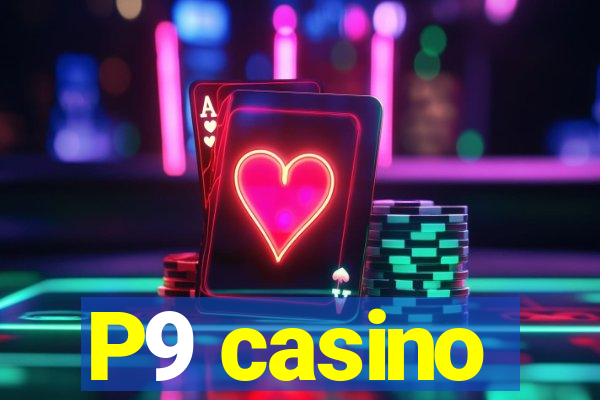 P9 casino