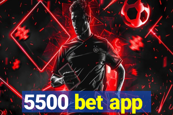 5500 bet app