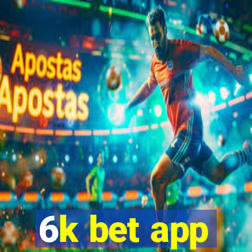 6k bet app