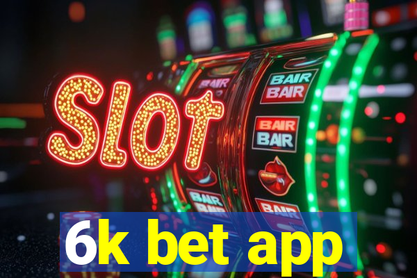 6k bet app