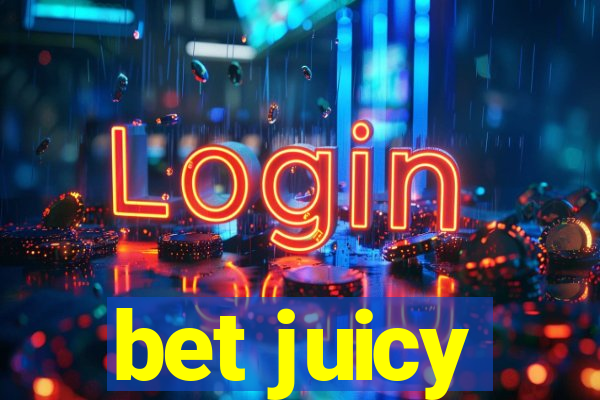 bet juicy