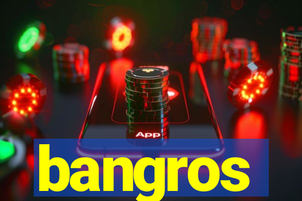 bangros