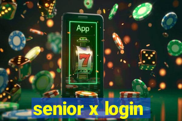 senior x login