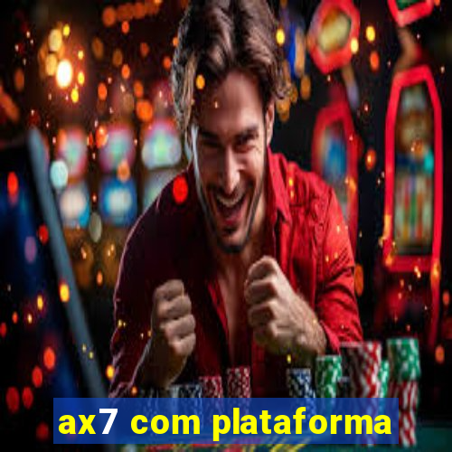 ax7 com plataforma