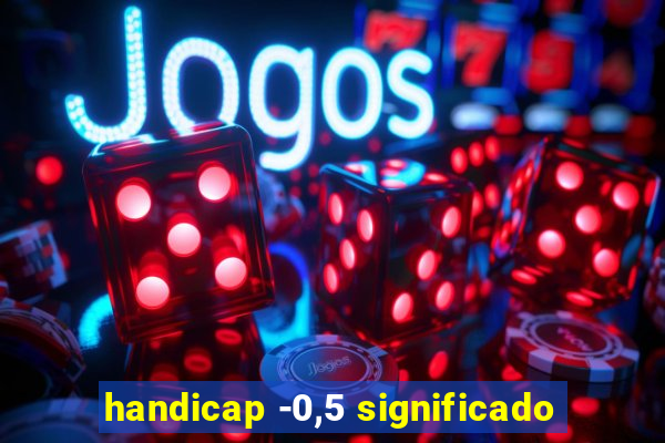 handicap -0,5 significado