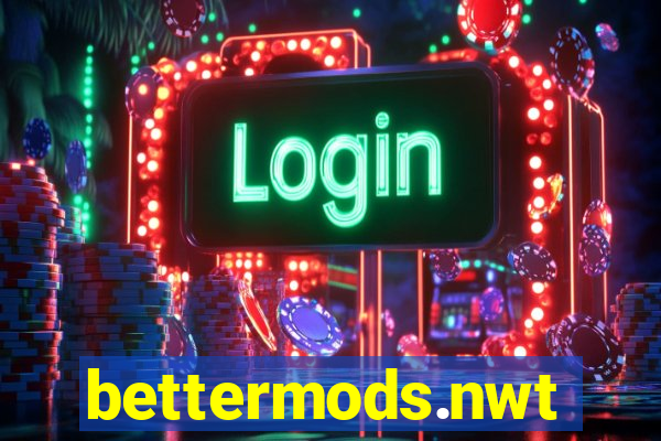 bettermods.nwt