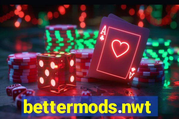 bettermods.nwt