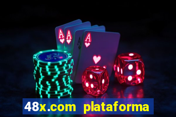 48x.com plataforma de jogos