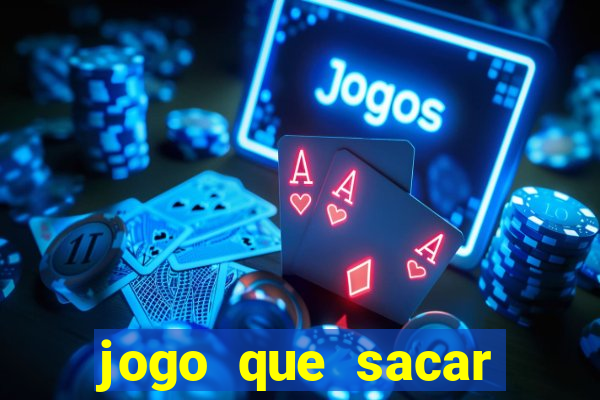 jogo que sacar dinheiro de verdade