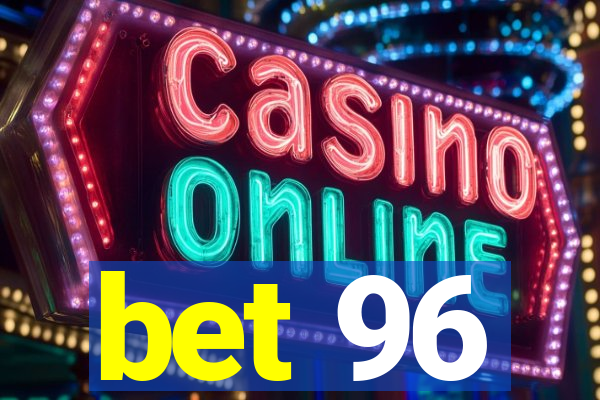 bet 96