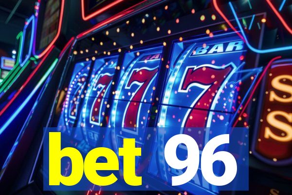 bet 96