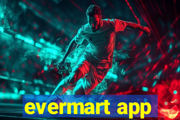 evermart app