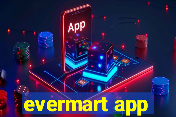 evermart app