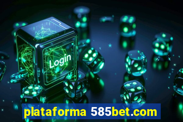 plataforma 585bet.com