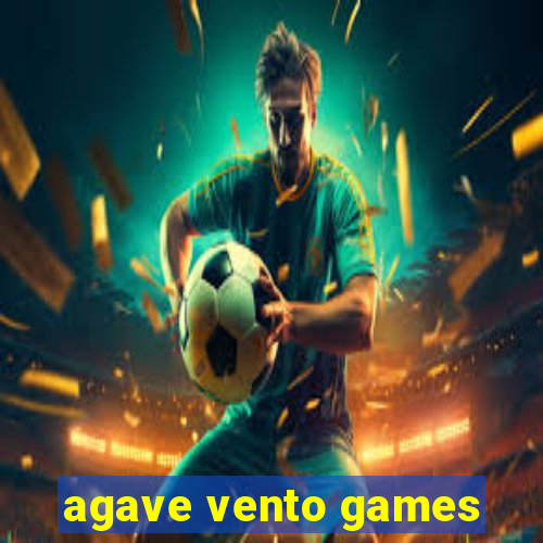 agave vento games