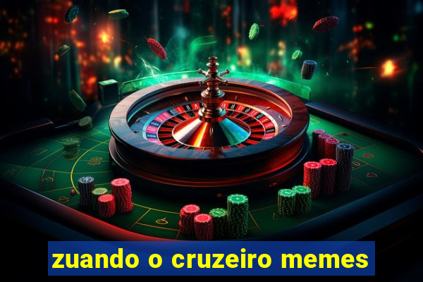 zuando o cruzeiro memes