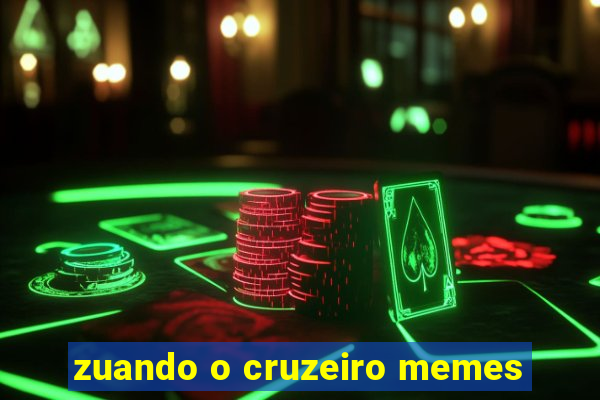 zuando o cruzeiro memes