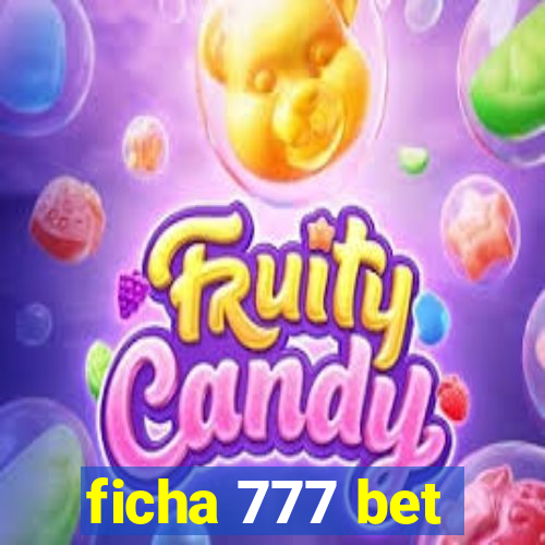 ficha 777 bet