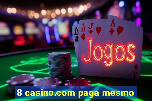 8 casino.com paga mesmo