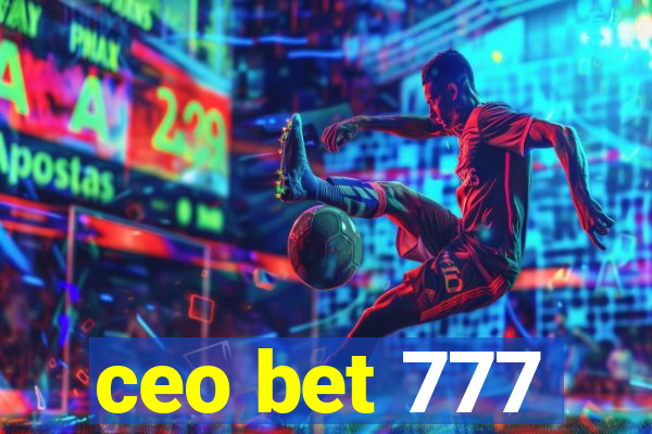 ceo bet 777