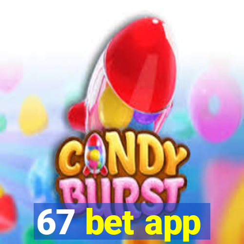 67 bet app