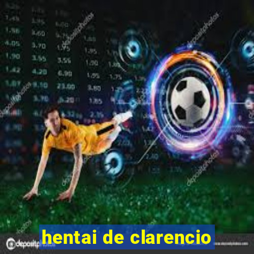 hentai de clarencio