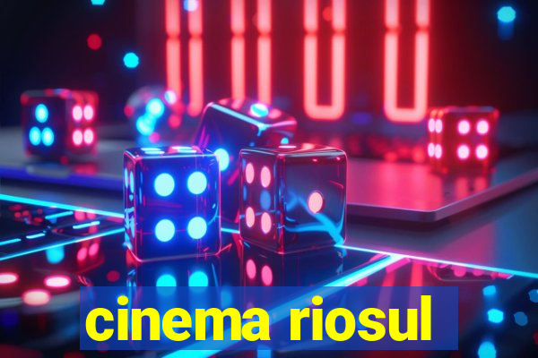 cinema riosul