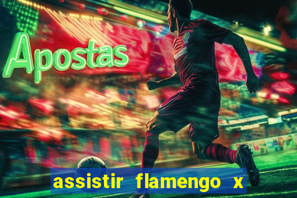 assistir flamengo x fortaleza futemax